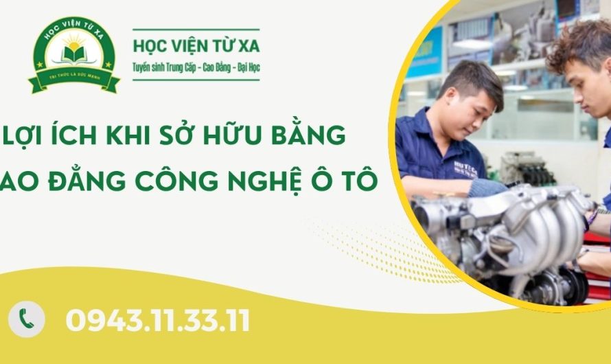 Bằng cao đẳng công nghệ ô tô có giá trị gì? Phân tích toàn diện từ cơ hội việc làm đến thu nhập thực tế